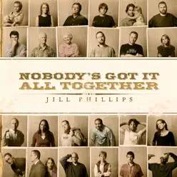 Nobody's Got It All Together - Jill Phillips