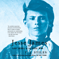 T. J. Stiles - Jesse James: Last Rebel of the Civil War (Unabridged) artwork