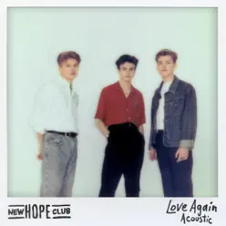Love Again (Acoustic) - Single - New Hope Club Love Again (Acoustic) - Single - New Hope Club
