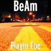Playin Foe (feat. æ) - Single album lyrics, reviews, download