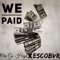 We Paid (feat. Escobvr) - Oui Go High lyrics