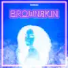 Brownskin - Single album lyrics, reviews, download