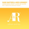 Dark Matters - Loneliness Won't Leave Me Alone