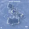 Ice Cold - Single album lyrics, reviews, download