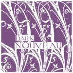 Dark Nouveau