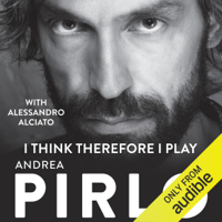 Andrea Pirlo & Alciato Alessandro - I Think, Therefore I Play (Unabridged) artwork