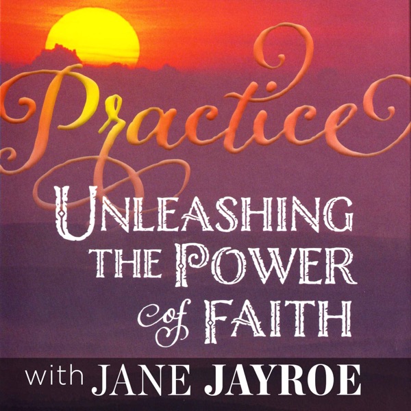 Practice: Unleashing the power of faith