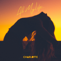 CHARLOTTE - All My Life artwork
