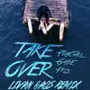 Stream & download Take Over (feat. Fractall, Gabe & Fkls) [Livan Gaos Remix] - Single