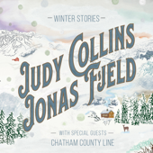 Winter Stories (feat. Chatham County Line) - Judy Collins & Jonas Fjeld