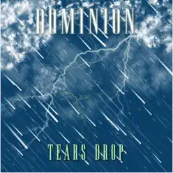Tear Drops - Single - Dominion Tear Drops - Single - Dominion