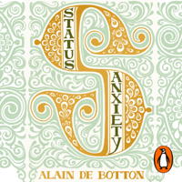 Alain de Botton - Status Anxiety (Abridged) artwork
