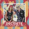 Decídete (feat. RK) - Single album lyrics, reviews, download