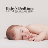 Baby's Bedtime: Gentle Piano Lullabies - Best Sleep Aid artwork