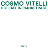 Holiday in Panikstrasse, Part 1 - EP - Cosmo Vitelli