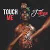 Stream & download Touch Me - Single