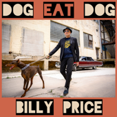 Dog Eat Dog - Billy Price