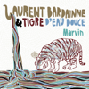 Marvin - EP - Laurent Bardainne & Tigre d'Eau Douce
