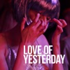 Love of Yesterday - Single