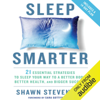 Shawn Stevenson & Sara Gottfried MD - foreword - Sleep Smarter: 21 Essential Strategies to Sleep Your Way to a Better Body, Better Health, and Bigger Success (Unabridged) artwork