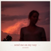 Send Me on My Way (Acoustic) artwork