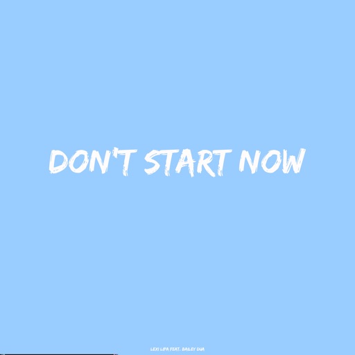 Don't Start Now (feat. Bailey Dua) - Single