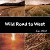 Wild Road to West - Single album lyrics, reviews, download