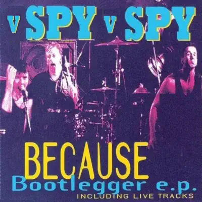 Because (Bootlegger) (Live) - EP - V.Spy V.Spy
