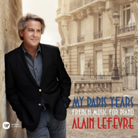 Alain Lefèvre - My Paris Years - French Music for Piano artwork