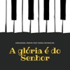 A glória é do Senhor (feat. Diego Reynolds) - Single