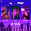 2 Nice - Single, 2019