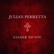 Closer To You - Julian Perretta lyrics