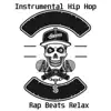 Instrumental Hip Hop, Rap Beats Relax album lyrics, reviews, download