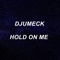 Hold on Me - DJUMECK lyrics