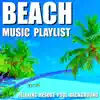 Beach Music Playlist (Relaxing Resort Pool Background) album lyrics, reviews, download