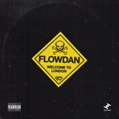 Flowdan - Welcome to London