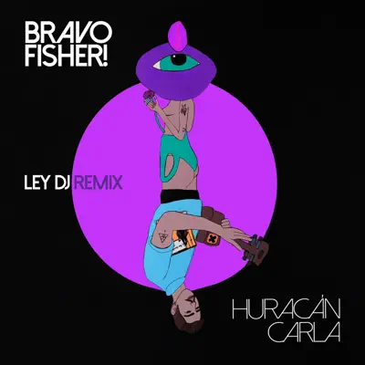 Huracán Carla (Remix) - Single - Bravo Fisher!