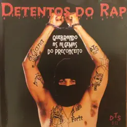 Quebrando as Algemas do Preconceito - Detentos do Rap