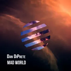 Mad World - Single by Dan DiPrete album reviews, ratings, credits