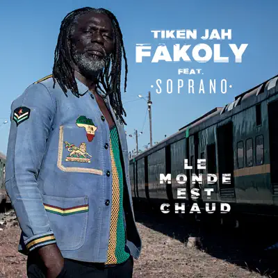 Le monde est chaud (feat. Soprano) - Single - Tiken Jah Fakoly