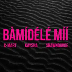 Bàmídélé Míí - Single - Kaysha Bàmídélé Míí - Single - Kaysha