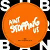 Stream & download Aint Stopping Us Now - Single