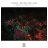 Behind the Sun (John Tejada Remix) - Single album lyrics, reviews, download