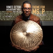 Vince Ector Organatomy Trio+ - Theme for Ms. P