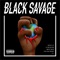 Black Savage (feat. Sy Ari Da Kid, White Gold, Cyhi the Prynce & T. I.) artwork