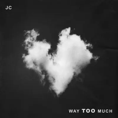 Way Too Much - Single - JC