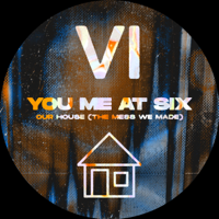 You Me At Six - Our House (The Mess We Made) artwork