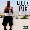 Quick Talk - Single album lyrics, reviews, download