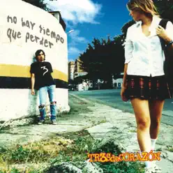 No hay tiempo que perder (Edición 10 años) - Tr3s de Corazón No hay tiempo que perder (Edición 10 años) - Tr3s de Corazón