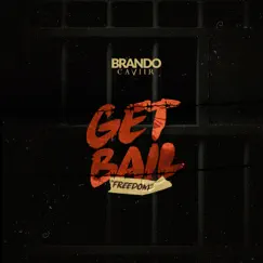 Get Bail (Freedom) - Single by Brando Caviir album reviews, ratings, credits